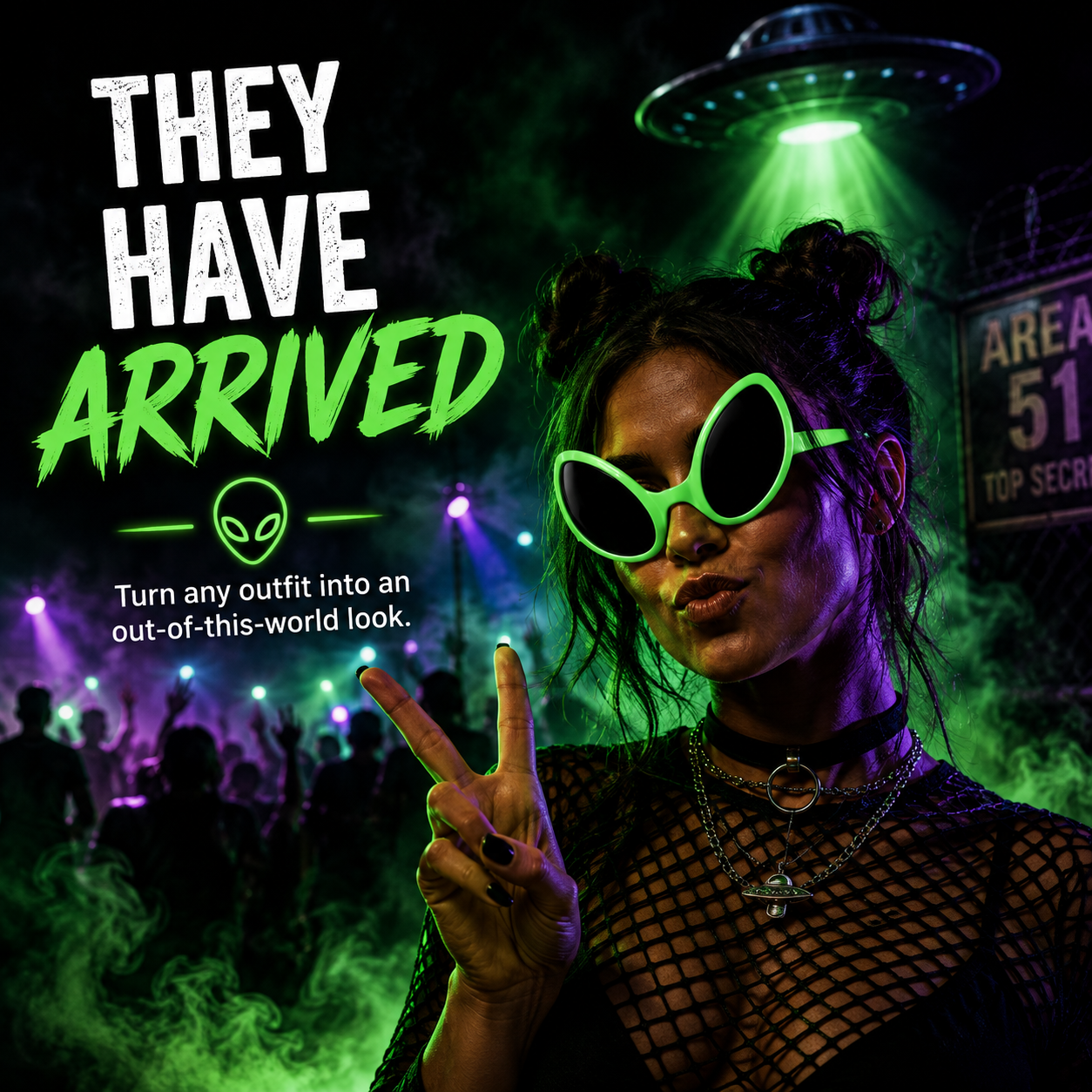 A woman in a black fishnet top poses in neon green sunglasses and a choker at a smoky, green-lit event, with promotional text reading 'THEY HAVE ARRIVED' and a UFO graphic.